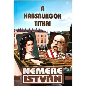 Nemere István: A Habsburgok titkai (sorszámozott) Nemere István: A Habsburgok titkai (sorszámozott)