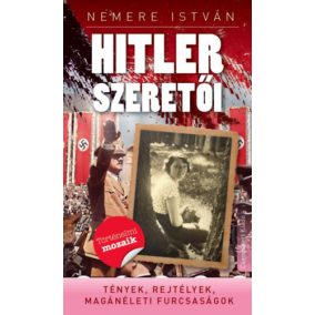 Nemere István: Hitler szeretői Nemere István: Hitler szeretői