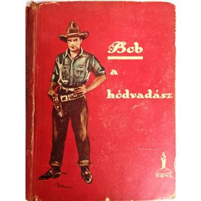 Friedrich J. Pajeken: Bob a hódvadász Friedrich J. Pajeken: Bob a hódvadász