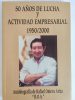 50 años de lucha y actividad empresarial 1950/2000  - Rafael Onieva Ariza (spanyol nyelvű)
