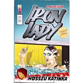 DEDIKÁLT - Hosszú Katinka  Szántó Dávid: A magyar Iron Lady   DEDIKÁLT - Hosszú Katinka  Szántó Dávid: A magyar Iron Lady