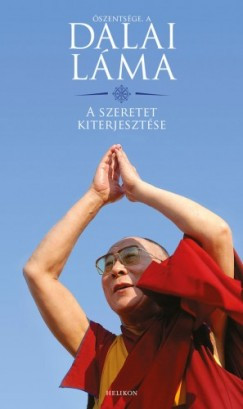 Őszentsége, a XIV. Dalai Láma: A ​szeretet kiterjesztése