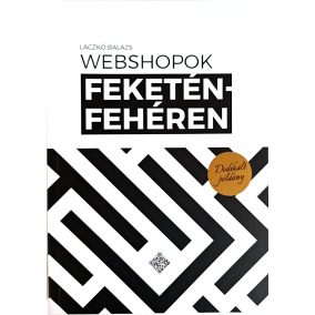DEDI(KÁLT - Laczkó Balázs: Webshopok feketén-fehéren DEDI(KÁLT - Laczkó Balázs: Webshopok feketén-fehéren