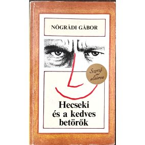 DEDIKÁLT - Nógrádi Gábor Hecseki és a kedves betörők DEDIKÁLT - Nógrádi Gábor Hecseki és a kedves betörők
