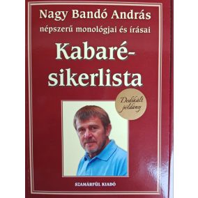 DEDIKÁLT - Nagy Bandó András: Kabaré-sikerlista DEDIKÁLT - Nagy Bandó András: Kabaré-sikerlista