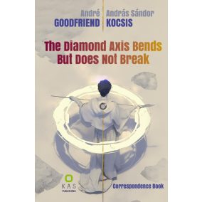 DEDIKÁLT - André Goodfriend - Kocsis András Sándor: The Diamond Axis Bends But Does Not Break   DEDIKÁLT - André Goodfriend - Kocsis András Sándor: The Diamond Axis Bends But Does Not Break