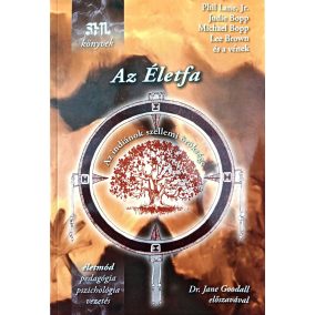 Judie Bopp  Michael Bopp  Lee Brown  Phil Lane: Az Életfa - Az indiánok szellemi öröksége   Judie Bopp  Michael Bopp  Lee Brown  Phil Lane: Az Életfa - Az indiánok szellemi öröksége