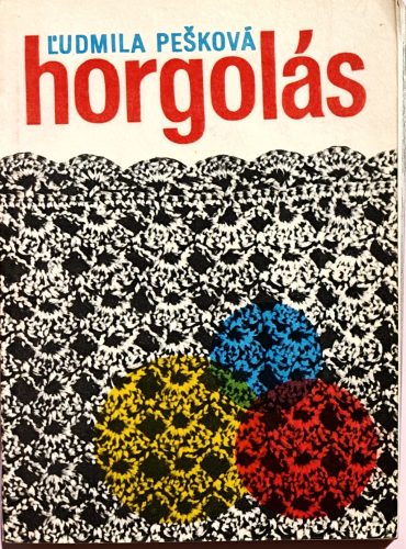 Ludmila Pešková: Horgolás