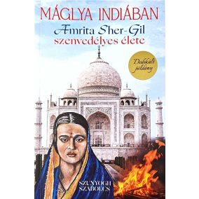 DEDIKÁLT - Szunyogh Szabolcs: Máglya Indiában (névre szóló)   DEDIKÁLT - Szunyogh Szabolcs: Máglya Indiában (névre szóló)