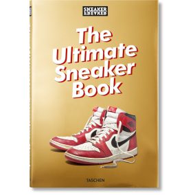 Sneaker Freaker. The Ultimate Sneaker Book (UPDATED EDITION) Sneaker Freaker. The Ultimate Sneaker Book (UPDATED EDITION)