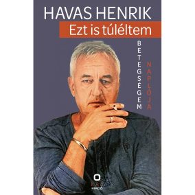 Havas Henrik: Ezt is túléltem