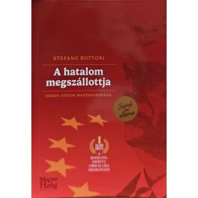   DEDIKÁLT - Stefano Bottoni: A ​hatalom megszállottja - Orbán Viktor Magyarországa