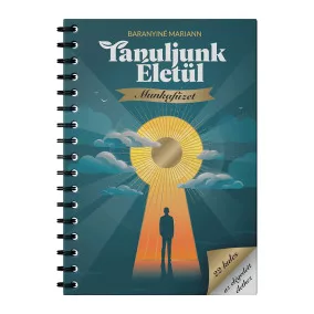   Baranyiné Mariann: Tanuljunk ​életül munkafüzet - 22 kulcs az elégedett élethez