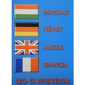   Fehér Sándor: Magyar ​német angol francia szó- és kifejezéstár