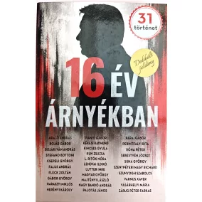   DEDIKÁLT - 16 év árnyékban - 19 szerző eredeti aláírásával