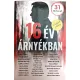 DEDIKÁLT - 16 év árnyékban - 19 szerző eredeti aláírásával