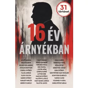   DEDIKÁLT - 16 év árnyékban - legalább három szerző által aláírva