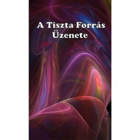 A tiszta forrás üzenete A tiszta forrás üzenete