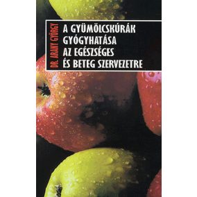 A gyümölcskúrák gyógyhatása az egészséges és beteg szervezetre   A gyümölcskúrák gyógyhatása az egészséges és beteg szervezetre