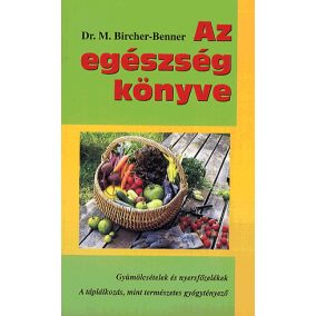Az egészség könyve - gyümölcsételek és nyersfőzelékek   Az egészség könyve - gyümölcsételek és nyersfőzelékek