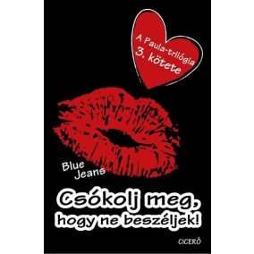 Csókolj meg, hogy ne beszéljek! Csókolj meg, hogy ne beszéljek!