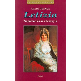 Letizia - Napóleon és az édesanyja Letizia - Napóleon és az édesanyja
