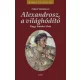 Alexandrosz, a világhódító – Nagy Sándor élete