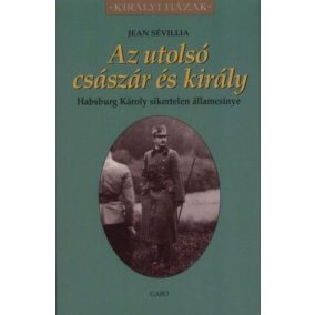   Az utolsó császár és király - Habsburg Károly sikertelen államcsínye