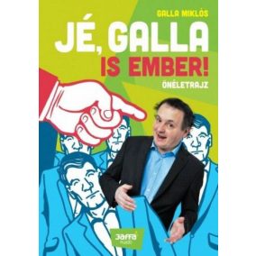Jé, Galla is ember! Jé, Galla is ember!
