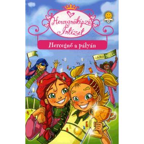 Hercegnő a pályán - Hercegnőképző Intézet 3. Hercegnő a pályán - Hercegnőképző Intézet 3.