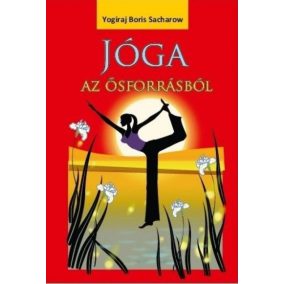 Jóga az ősforrásból Jóga az ősforrásból
