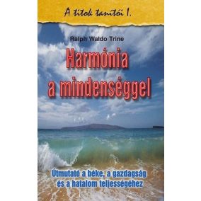 Harmónia a mindenséggel - A titkok tanítói I. Harmónia a mindenséggel - A titkok tanítói I.