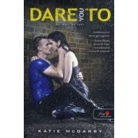 Dare to you - aki mer, az nyer (Feszülő húr 2.) (Önállóan is olvasható!)   Dare to you - aki mer, az nyer (Feszülő húr 2.) (Önállóan is olvasható!)
