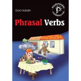 Phrasal verbs - Frazális igék Phrasal verbs - Frazális igék