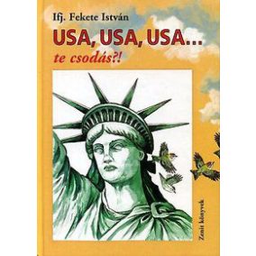 USA, USA, USA... te csodás?! USA, USA, USA... te csodás?!