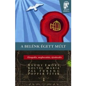 A belénk égett múlt A belénk égett múlt