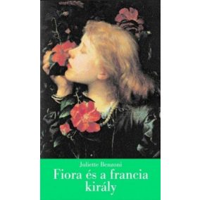Fiora és a francia király - A firenzei lány IV. Fiora és a francia király - A firenzei lány IV.