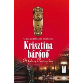 Krisztina bárónő - A különös Radnay lány Krisztina bárónő - A különös Radnay lány