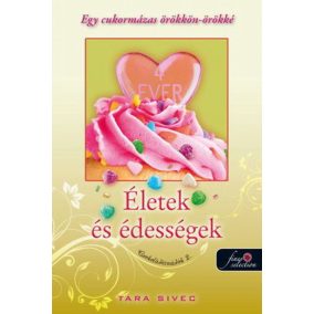 Életek és Édességek Életek és Édességek