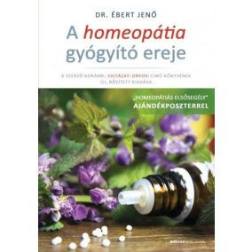 A homeopátia gyógyító ereje - Ajándék poszterrel A homeopátia gyógyító ereje - Ajándék poszterrel