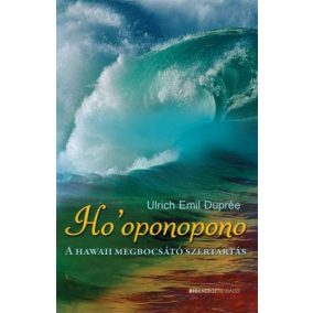 Ho'oponopono - A hawaii megbocsátó szertartás Ho'oponopono - A hawaii megbocsátó szertartás