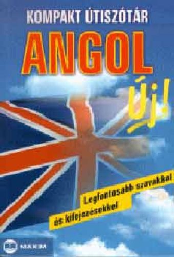 Kompakt útiszótár - Angol - Legfontosabb szavakkal és kifejezésekkel