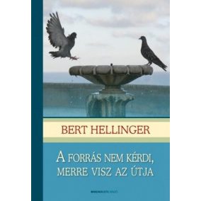 A forrás nem kérdi, merre visz az útja A forrás nem kérdi, merre visz az útja