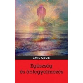 Egészség és önfegyelmezés Egészség és önfegyelmezés