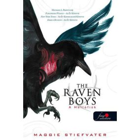 The Raven Boys - A Hollófiúk 1. The Raven Boys - A Hollófiúk 1.