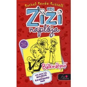 Egy Zizi naplója 6. - Bálkirálynő Egy Zizi naplója 6. - Bálkirálynő