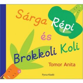 Sárga Répi és Brokkoli Koli Sárga Répi és Brokkoli Koli