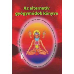 Az alternatív gyógymódok könyve Az alternatív gyógymódok könyve
