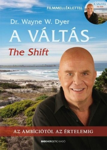 A Váltás - 2.kiadás- The Shift - Filmmelléklettel! - Az ambíciótól az értelemig