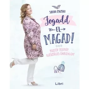 Fogadd el magad - Pozitív testkép, egészséges önbizalom